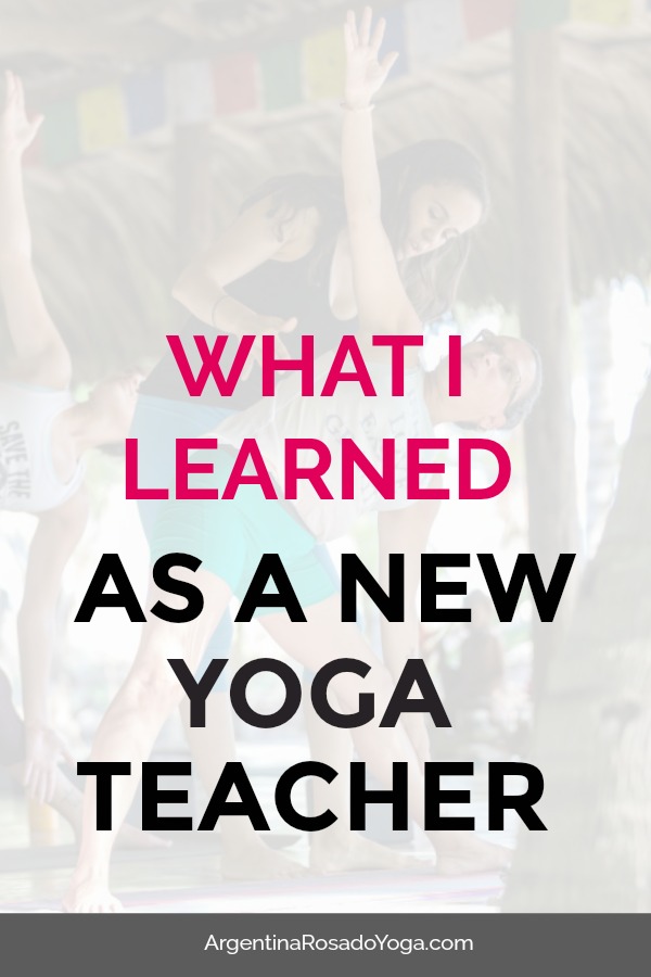 What I learned as a new yoga teacher. Review this post to prepare for 200-hour yoga teacher training