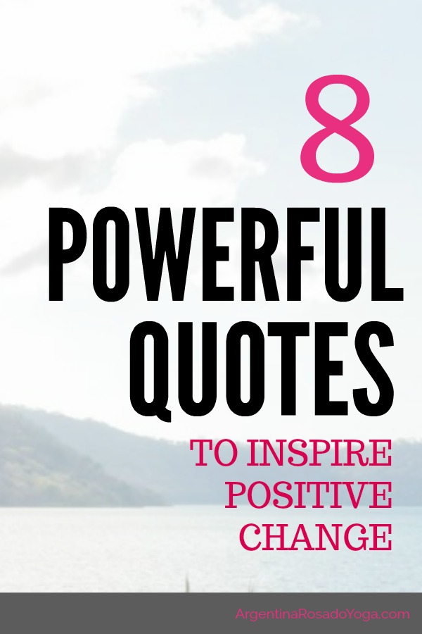 8 powerful quotes to inspire positive change