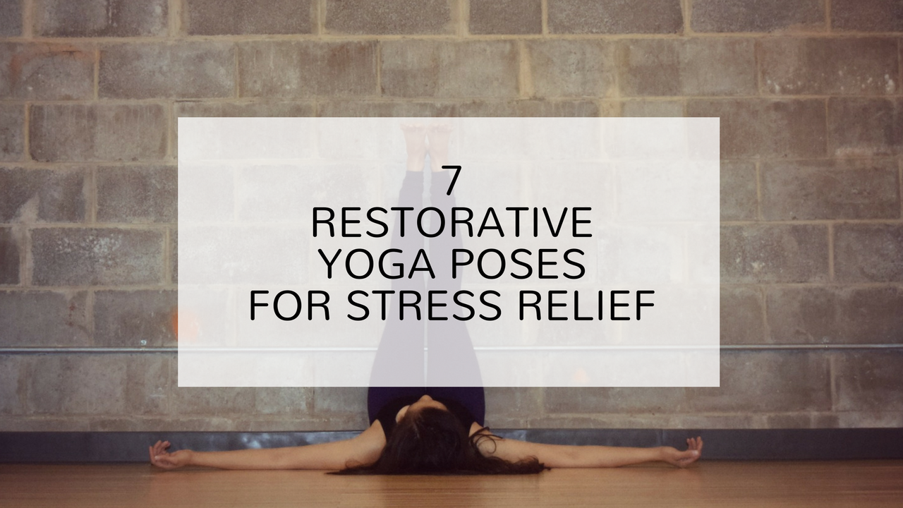 Restorative Yoga Poses For Stress Relief Argentina Rosado Yoga