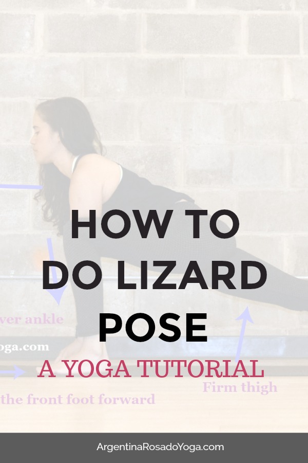 Yoga Basics: How To Do Lizard Pose - Argentina Rosado Yoga