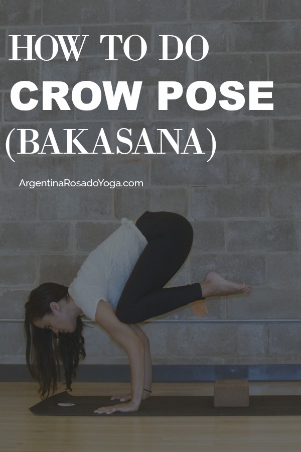How to do Crow Pose - Bakasana - Argentina Rosado Yoga