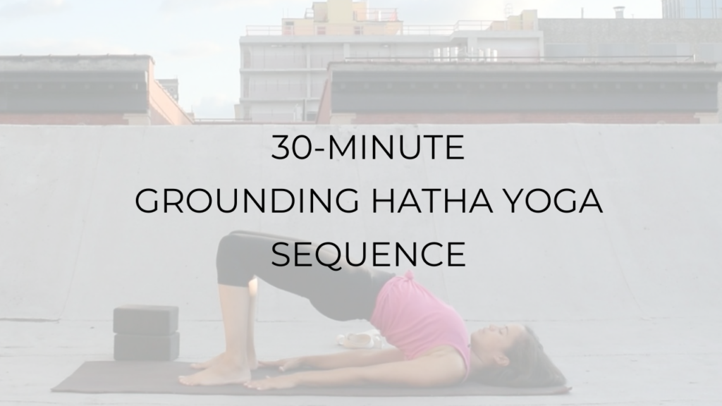 30-minute grounding hatha yoga sequence