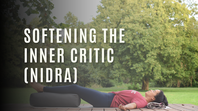 Yoga Nidra Meditation - Softening the Inner Critic - Argentina Rosado Yoga