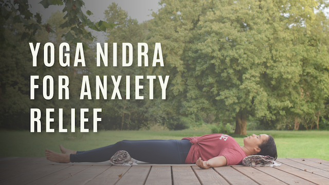 Yoga Nidra For Anxiety Relief - Feel Grounded In Times Of Change